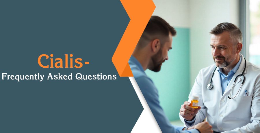 Cialis- Frequently Asked Questions