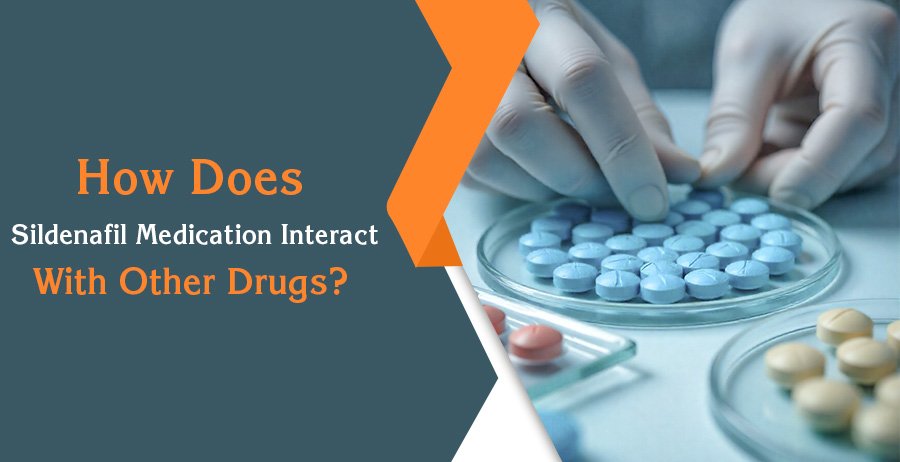Sildenafil Interact With Other Drugs