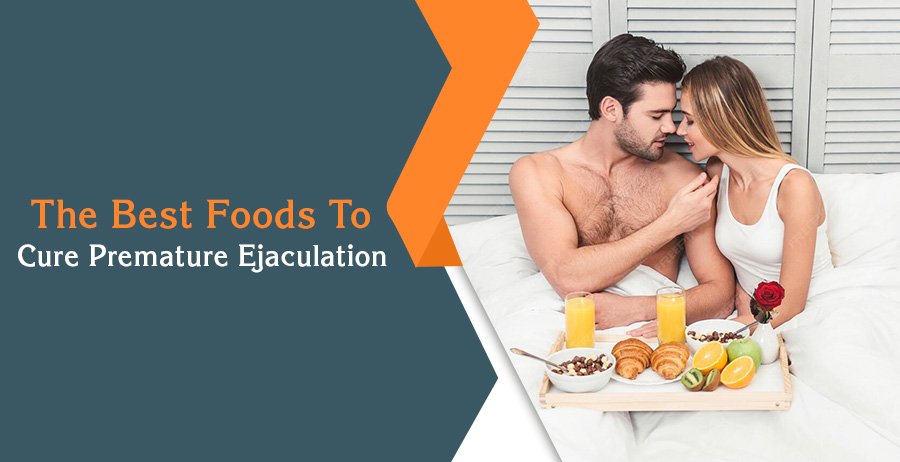 Best Foods To Cure Premature Ejaculation