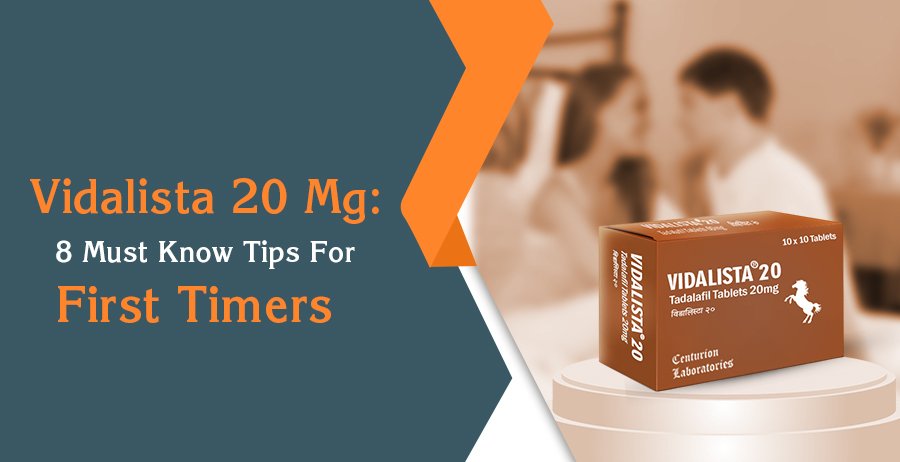 Vidalista 20 Mg: 8 Must Know Tips