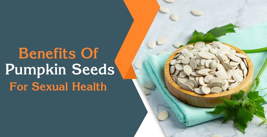 Pumpkin Seeds For Sexual Health
